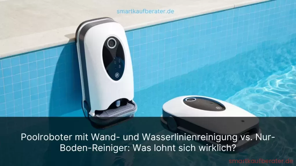 Poolroboter mit Wand- und Wasserlinienreinigung vs. Nur-Boden-Reiniger: Was lohnt sich wirklich? 1 Poolroboter mit Wand- und Wasserlinienreinigung
