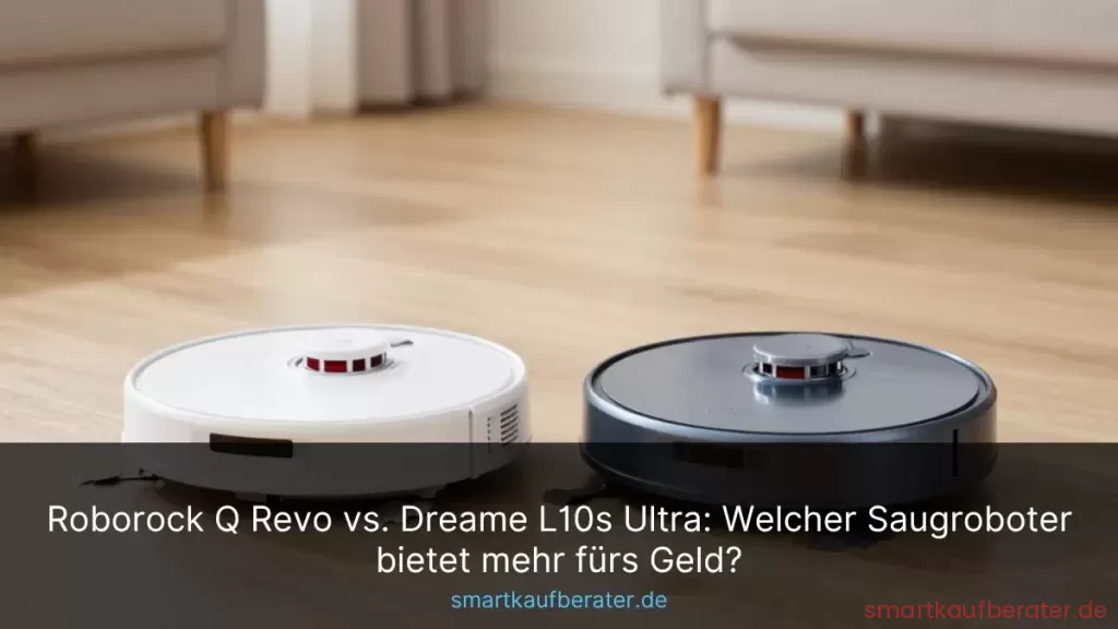 Roborock Q Revo vs. Dreame L10s Ultra: Welcher Saugroboter bietet mehr fürs Geld? 1 Roborock Q Revo vs. Dreame L10s Ultra