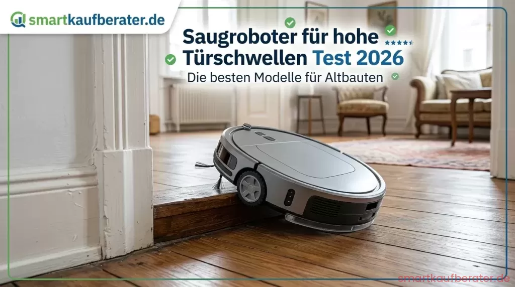 Saugroboter für hohe Türschwellen Test 2026: Die besten Modelle für Altbauten 1 Die besten Saug-Wisch-Roboter fuer hohe Kanten im Vergleich