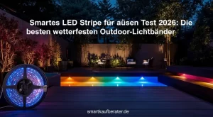 Smartes LED Stripe für außen Test 2026: Top Lichtbänder im Vergleich